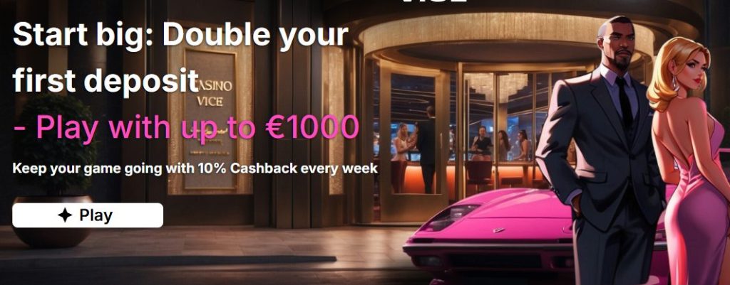 Casino Vice welcome bonus, play with 1000€ in total!
