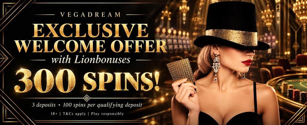 vegadream exclusive welcome offer with Lionbonuses
