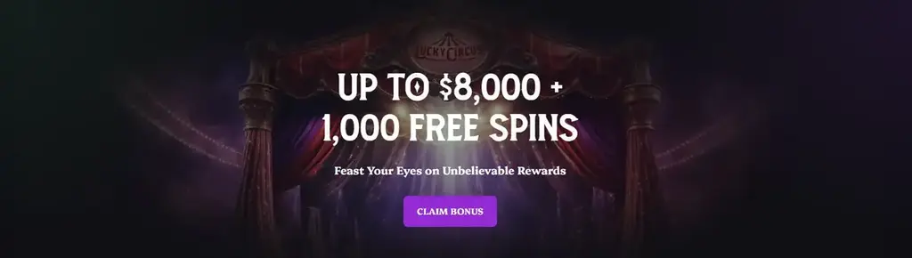 Lucky Circus Casino welcome bonus banner showing up to $8,000 and 1,000 free spins for new players.